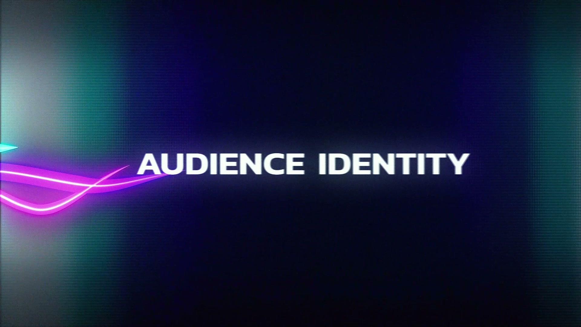 Audience Identity message
